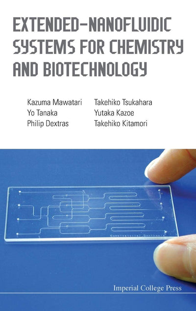 EXTENDED-NANOFLUIDIC SYSTEMS FOR CHEMISTRY AND BIOTECHNOLOGY