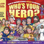 Who's Your Hero? The Ultimate Collection Volume 2