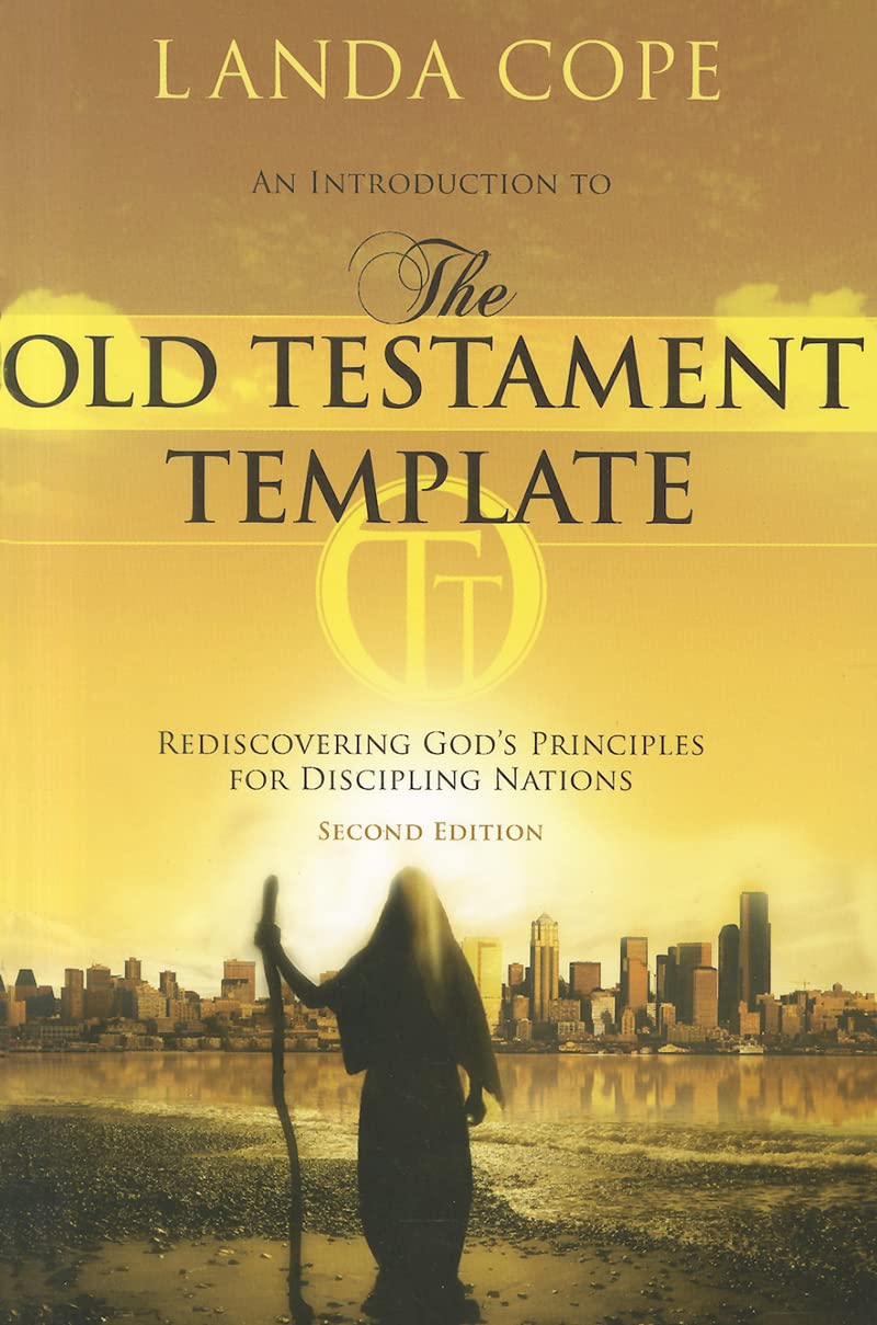 An Introduction to the Old Testament Template: Rediscovering God's Principles for Discipling Nations