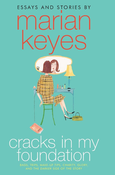 Cracks in My Foundation: Bags, Trips, Make-up Tips, Charity, Glory, and the Darker Side of the Story