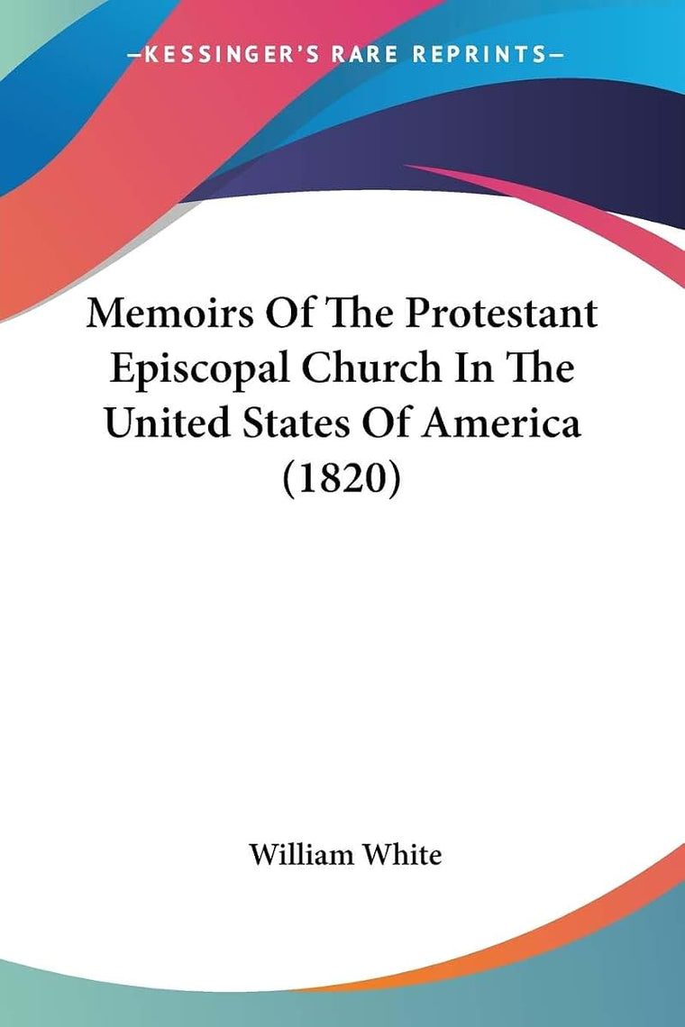 Memoirs Of The Protestant Episcopal Church In The United States Of America (1820)