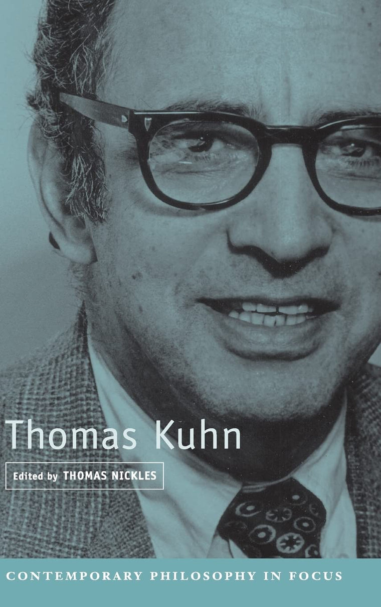 Thomas Kuhn (Contemporary Philosophy in Focus)