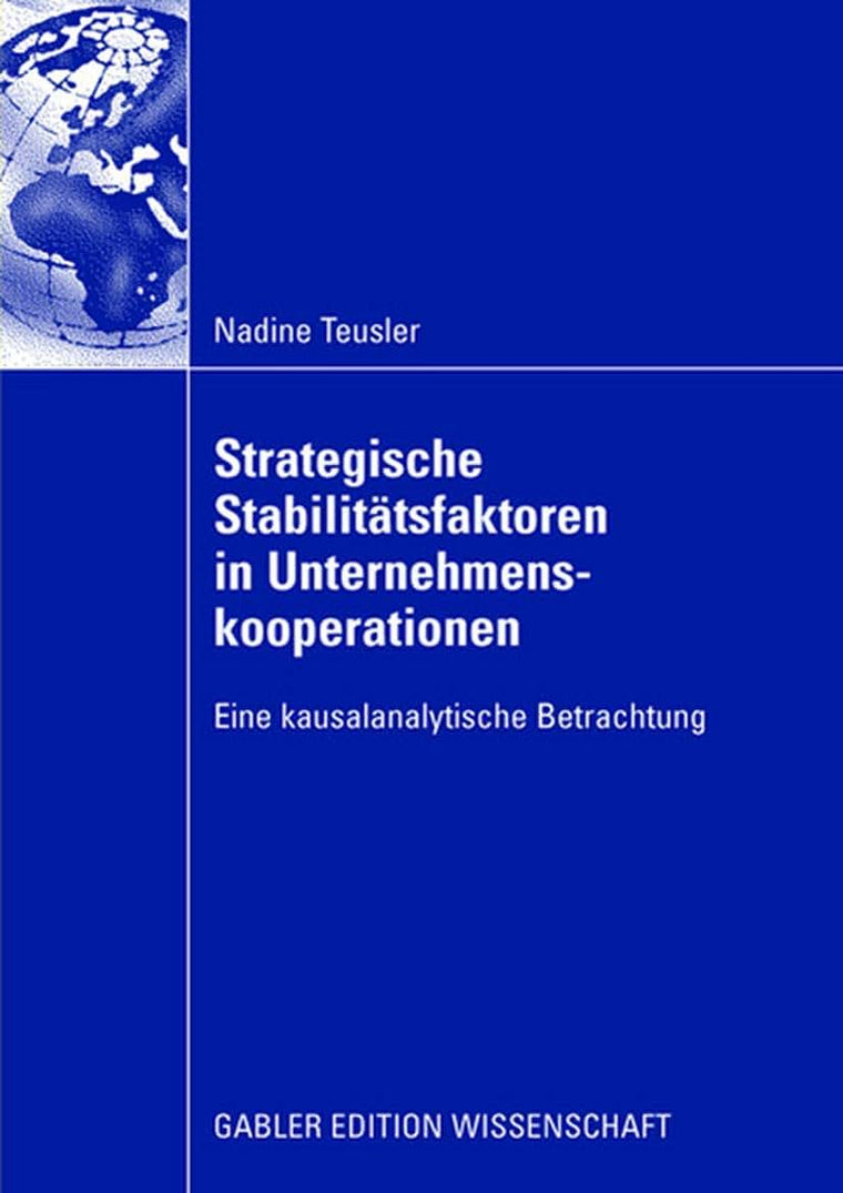 Strategische Stabilittsfaktoren in Unternehmenskooperationen: Eine kausalanalytische Betrachtung (German Edition)