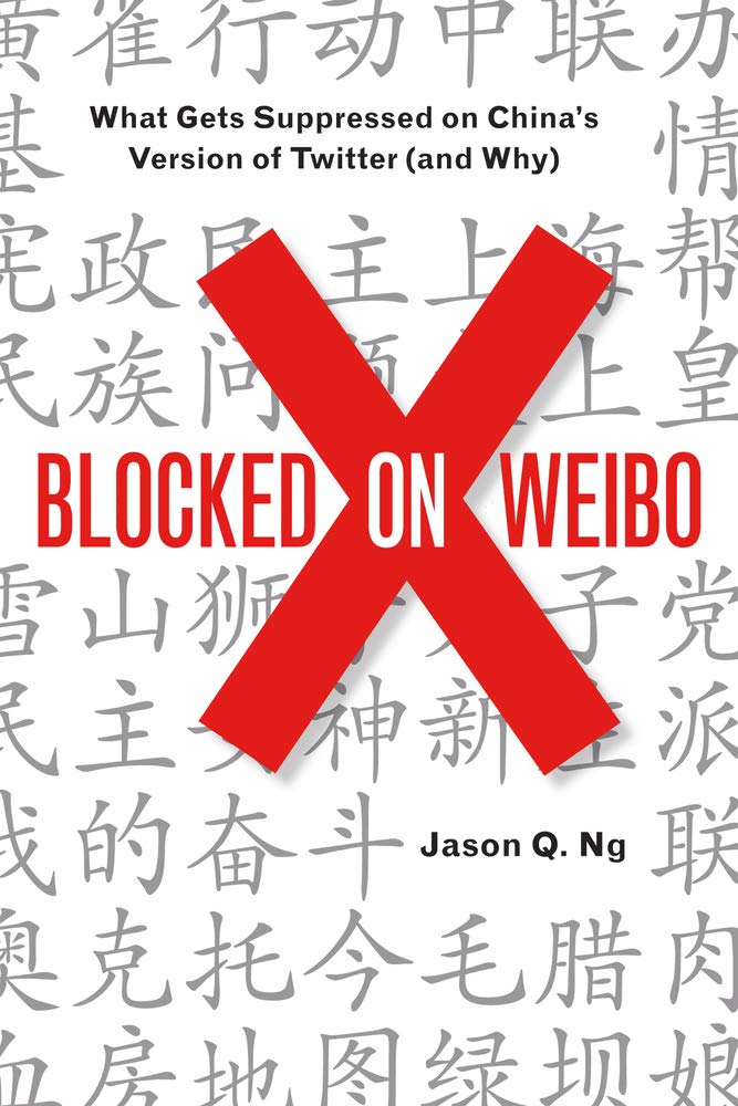 Blocked on Weibo: What Gets Suppressed on Chinas Version of Twitter (and Why)