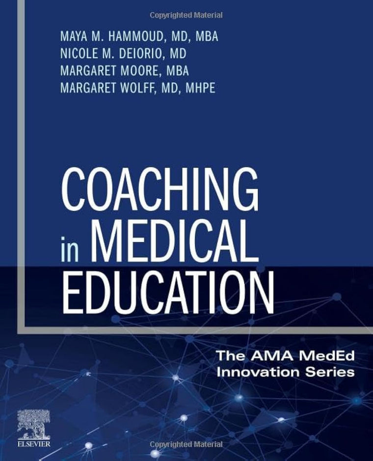 Coaching in Medical Education: Students, Residents, and Faculty (The AMA MedEd Innovation Series)
