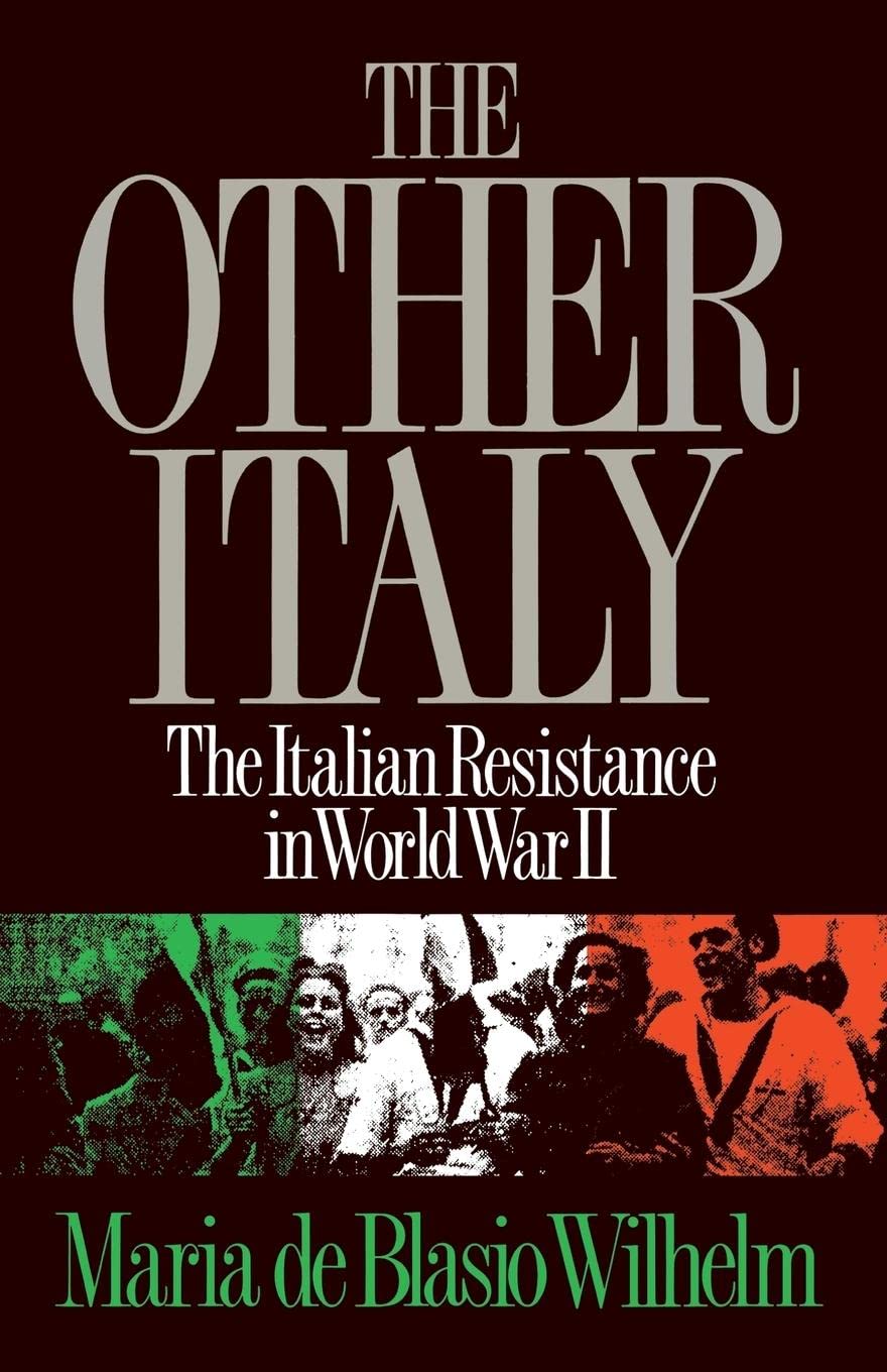 The Other Italy: The Italian Resistance in World War II