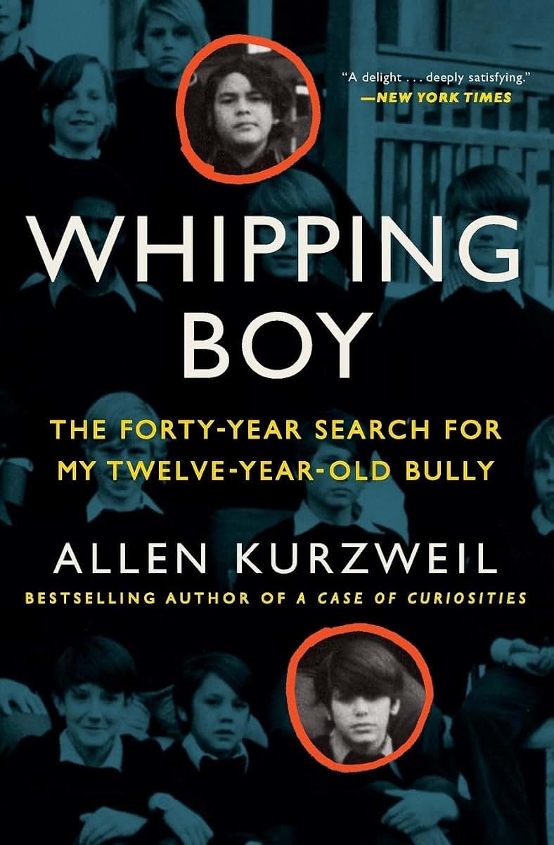 Whipping Boy: The Forty-Year Search for My Twelve-Year-Old Bully