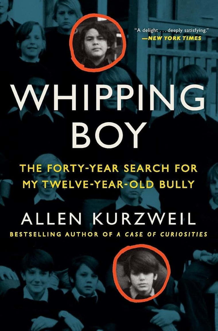 Whipping Boy: The Forty-Year Search for My Twelve-Year-Old Bully