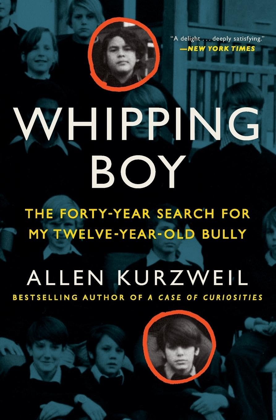 Whipping Boy: The Forty-Year Search for My Twelve-Year-Old Bully