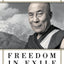 Freedom in Exile: The Dalai Lama's Astonishing Journey of Resilience, Spirituality, and Peace Amid Political Strife and Exile from Tibet