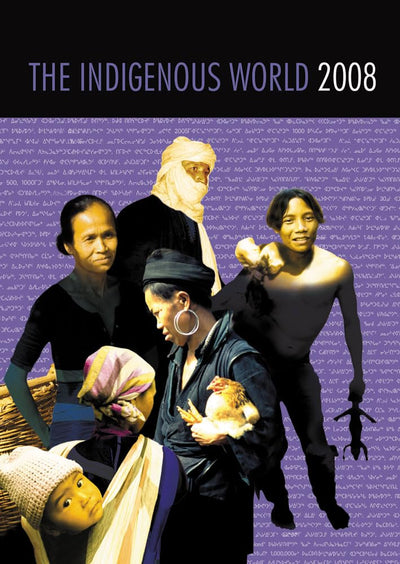 The Indigenous World 2008 (International Work Group for Indigenous Affairs (IWGIA))