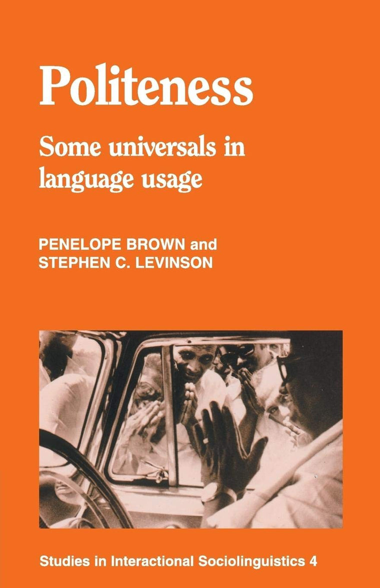 Politeness: Some Universals in Language Usage (Studies in In