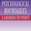 Setting Psychological Boundaries: A Handbook for Women