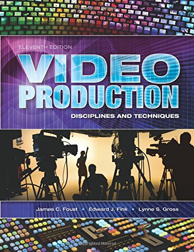 Video Production: Disciplines and Techniques