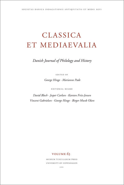 Classica et Mediaevalia Volume 63: Danish Journal of Philology and History (Museum Tusculanum Press - Classica Et Mediaevalia, 63)
