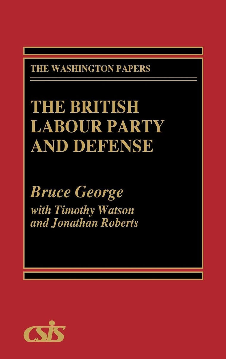 The British Labour Party and Defense (The Washington Papers)