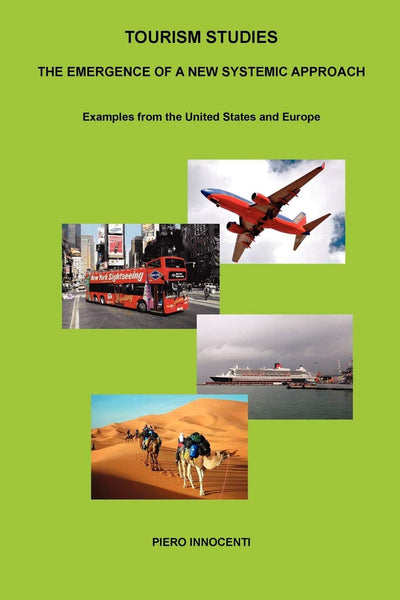 TOURISM STUDIES: THE EMERGENCE OF A NEW SYSTEMIC APPROACH. Examples from the United States and Europe
