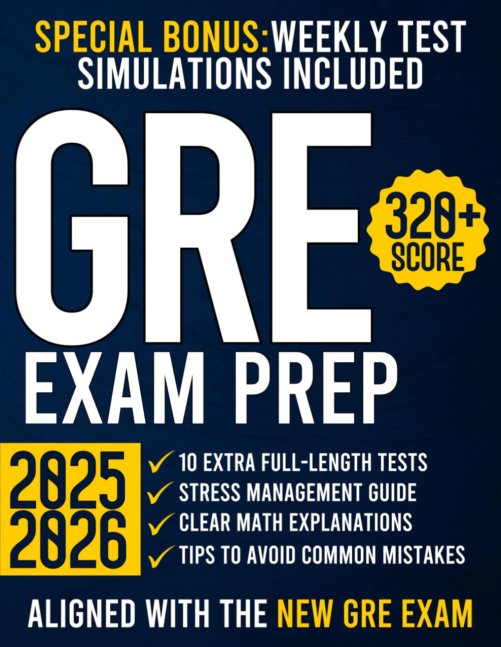 GRE Exam Prep: The Ultimate Guide with 10 Full-Length Practice Tests and 2000 Questions Aligned to the New GRE Format  Achieve a 320 Score and Open the Doors to Top Master?s & PhD Programs