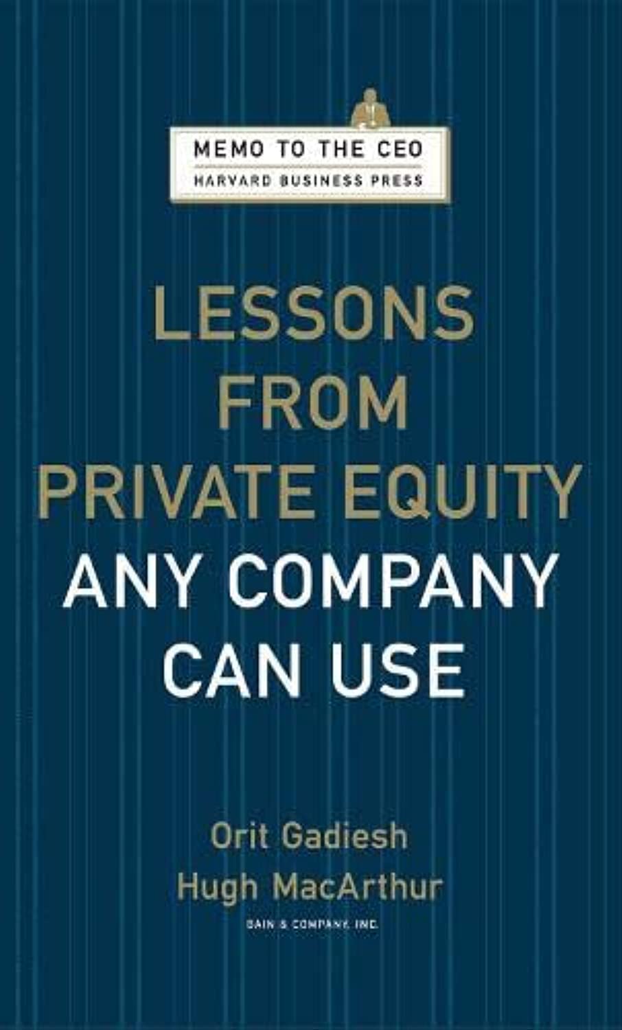 Lessons from Private Equity Any Company Can Use (Memo to the