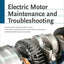 Electric Motor Maintenance and Troubleshooting, 2nd Edition