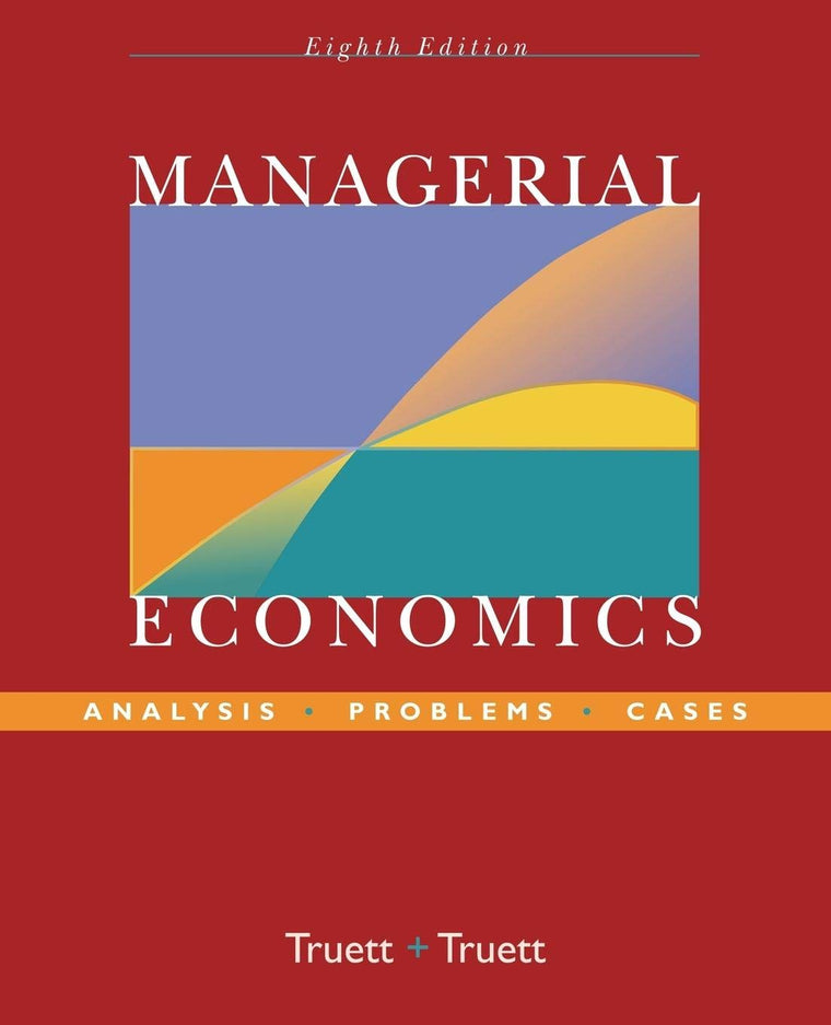 Managerial Economics: Analysis, Problems, Cases by Truett, L