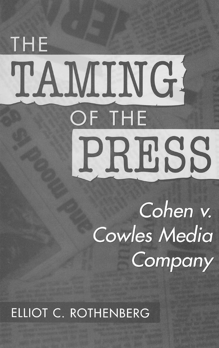 The Taming of the Press: Cohen v. Cowles Media Company