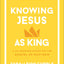 Knowing Jesus as King: A 10-Session Bible Study on the Gospel of Matthew-For Individual or Group Study -Includes Daily Readings, Teachings, Questions, ... (The Bible Recap Knowing Jesus Series)