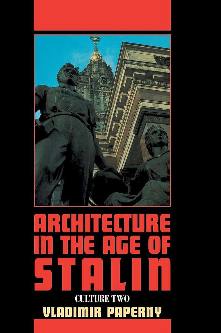 Architecture in the Age of Stalin: Culture Two (Cambridge Studies in New Art History and Criticism)