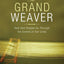 The Grand Weaver: How God Shapes Us Through the Events of Our Lives