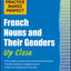 Practice Makes Perfect French Nouns and Their Genders Up Clo