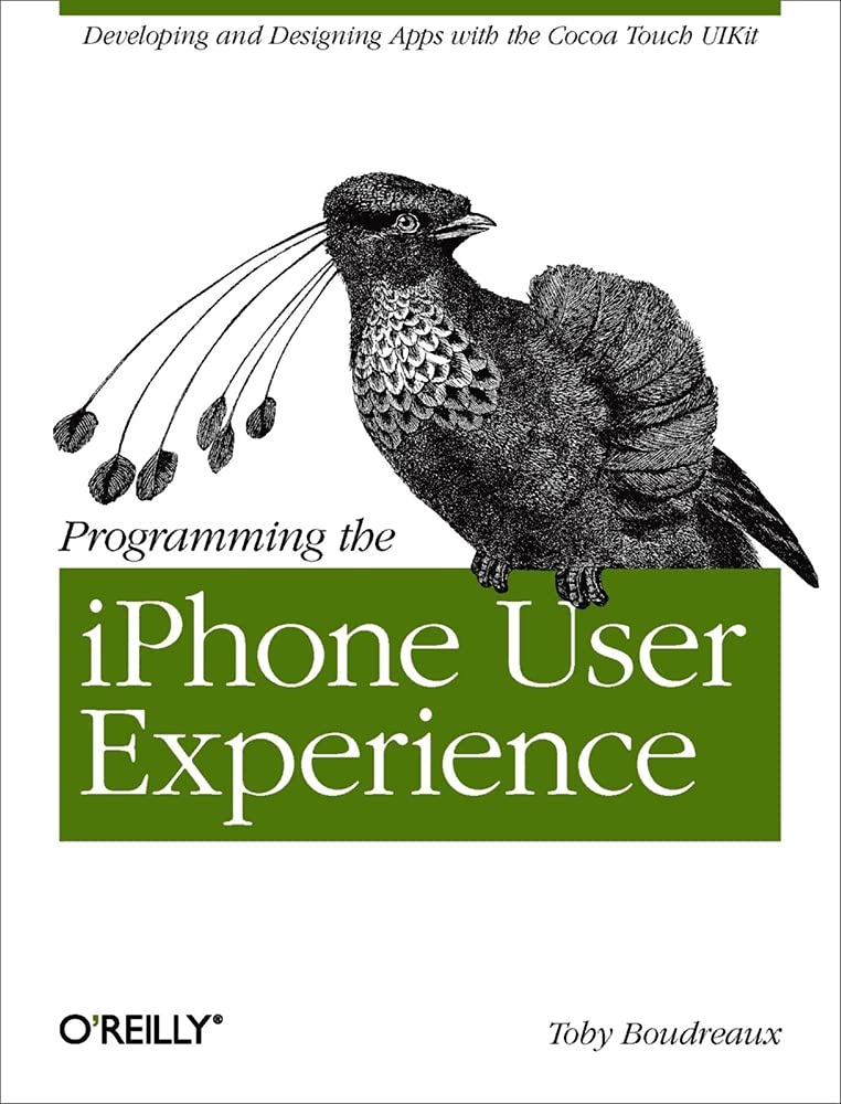 Programming the iPhone User Experience: Developing and Designing Cocoa Touch Applications