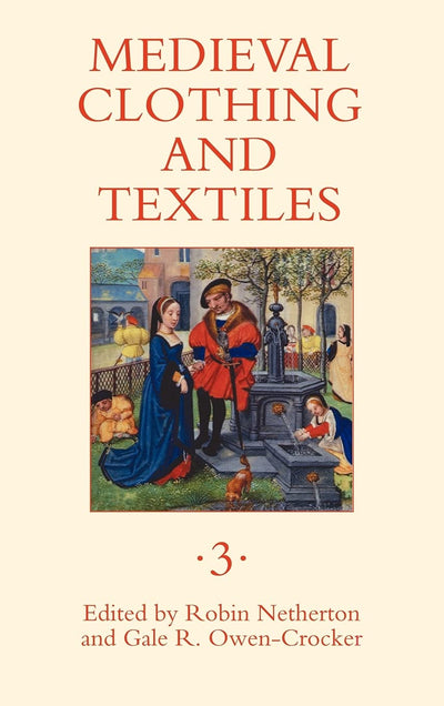 Medieval Clothing and Textiles 3 (Volume 3)