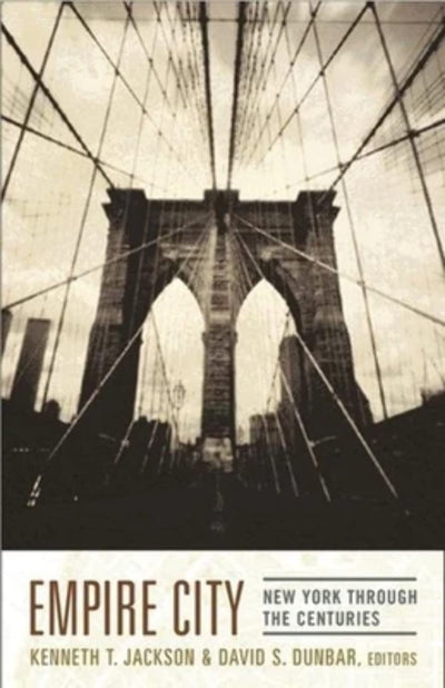 Empire City: New York Through the Centuries