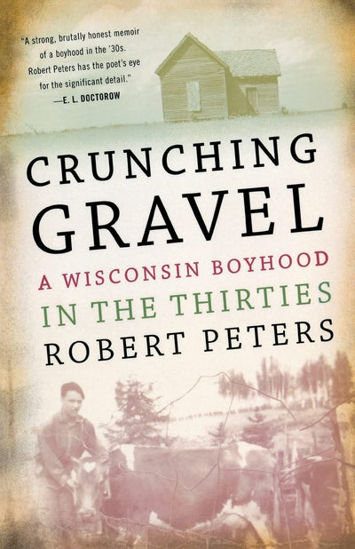 Crunching Gravel: A Wisconsin Boyhood in the Thirties (A North Coast Book)