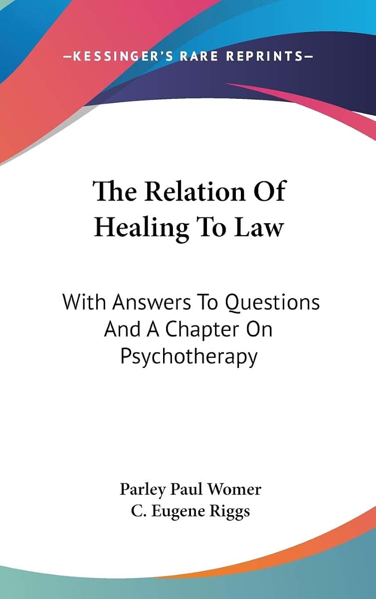The Relation Of Healing To Law: With Answers To Questions And A Chapter On Psychotherapy