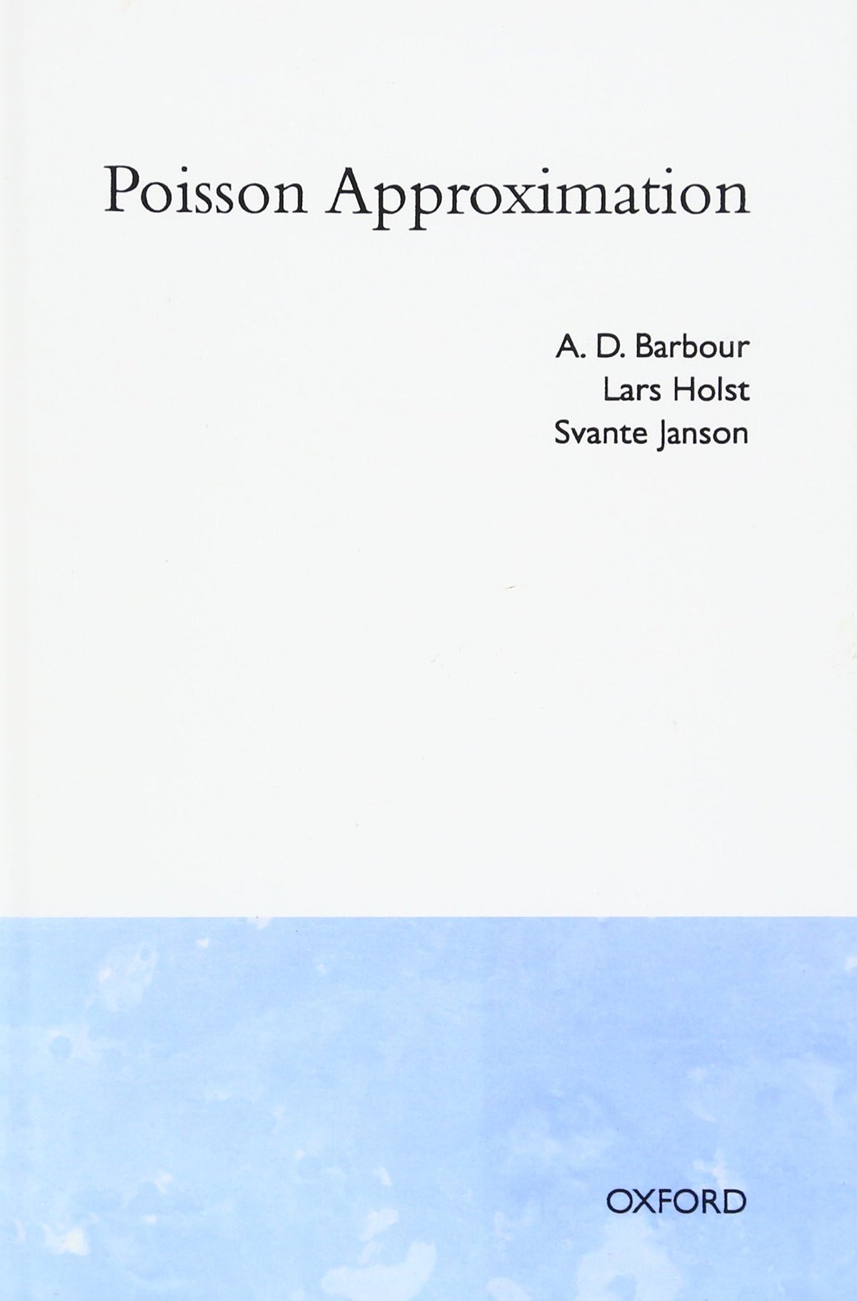 Poisson Approximation (Oxford Studies in Probability)