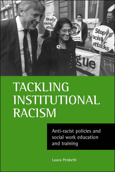 Tackling institutional racism: Anti-racist policies and social work education and training