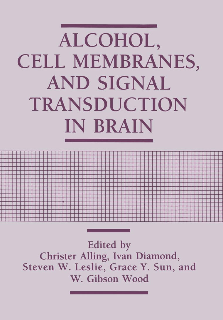 Alcohol, Cell Membranes, and Signal Transduction in Brain (NATO Asi Series. Series A, Life Sciences)