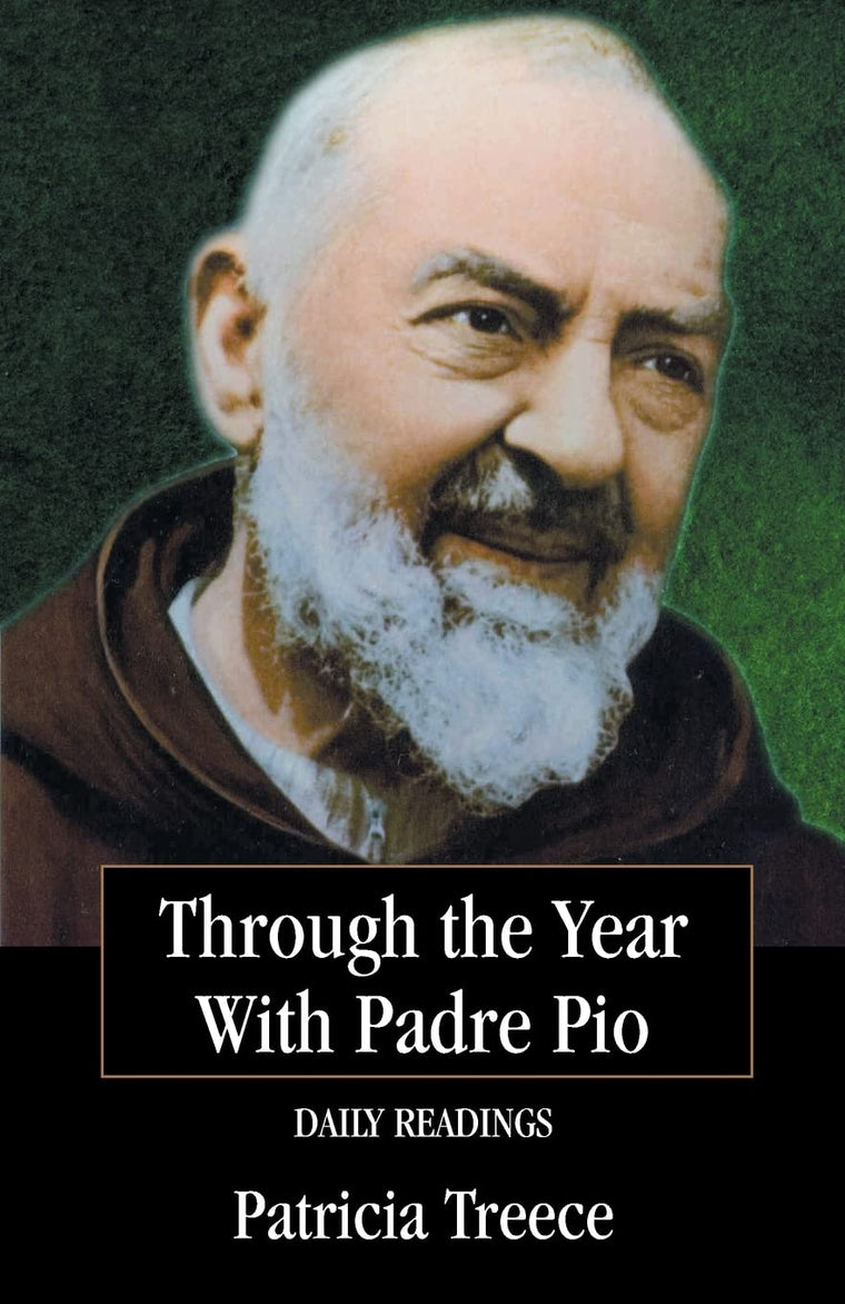 Through the Year With Padre Pio: Daily Readings by Treece, P