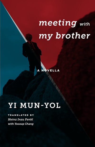 Meeting with My Brother: A Novella (Weatherhead Books on Asia)