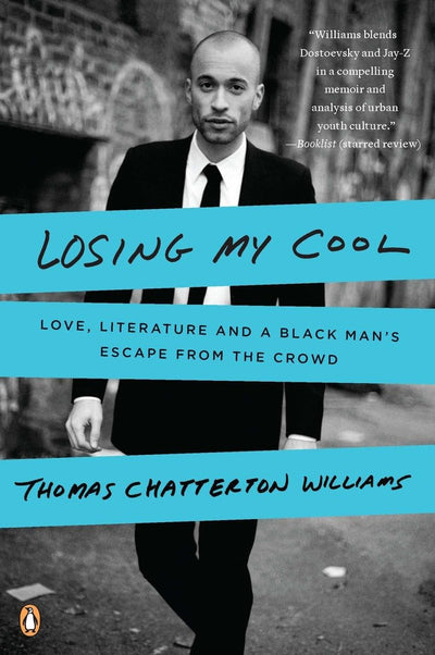 Losing My Cool: Love, Literature, and a Black Man's Escape