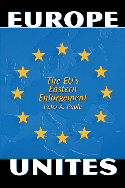 Europe Unites: The EU's Eastern Enlargement