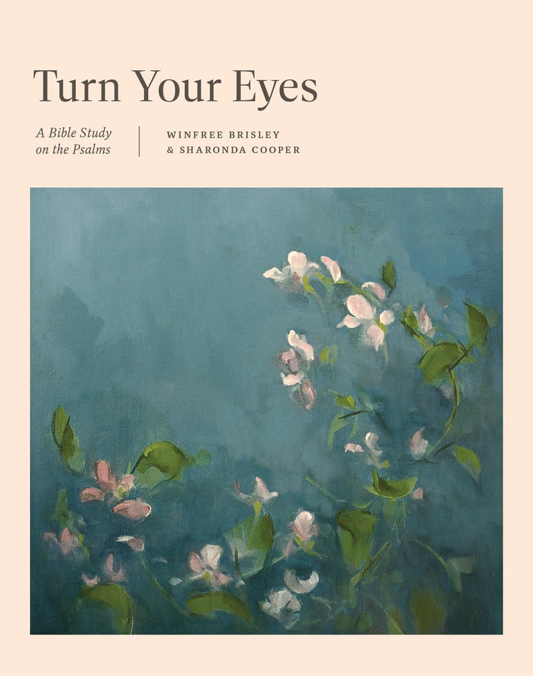 Turn Your Eyes: A Bible Study on the Psalms (TGCW Bible Study)