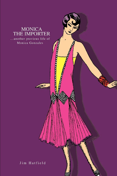 Monica the Importer: ...another previous life of Monica Gonzales
