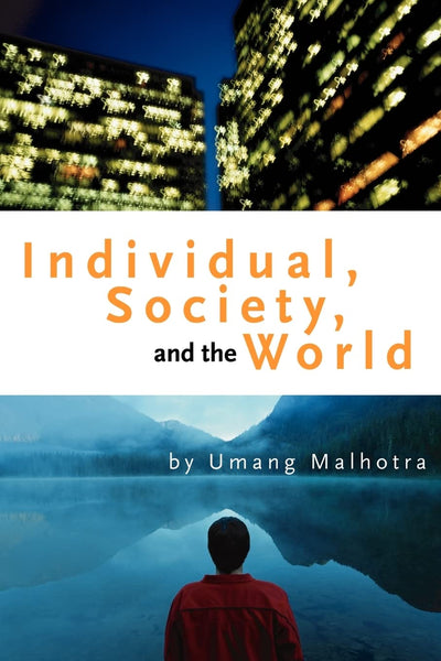 Individual, Society, and the World: 1. Behind the Masks 2. Where Should We Be Going