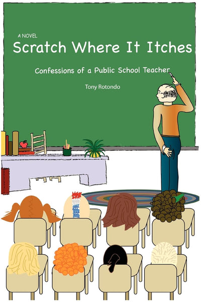 Scratch Where It Itches: Confessions of a Public School Teacher