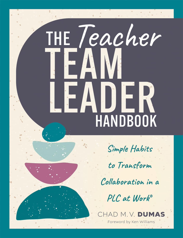 The Teacher Team Leader Handbook: Simple Habits to Transform Collaboration in a PLC at Work? (Effective habits to transform PLC collaboration)