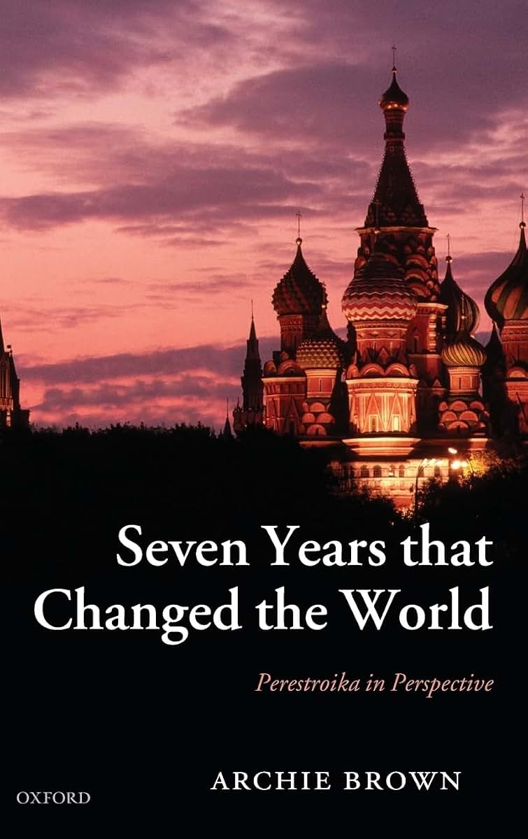 Seven Years that Changed the World: Perestroika in Perspective