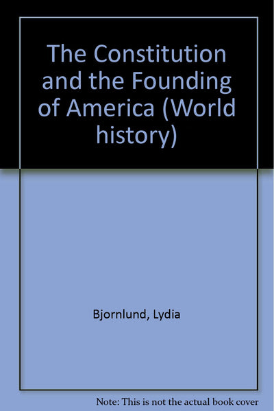 The Constitution and the Founding of America (World History)