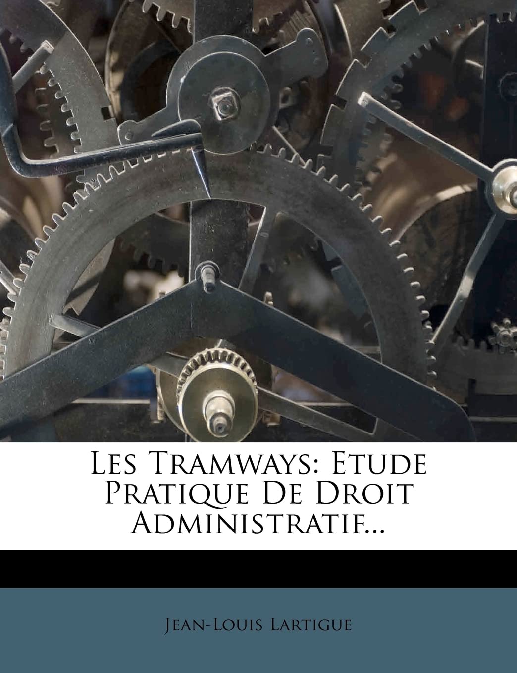 Les Tramways: Etude Pratique de Droit Administratif... (French Edition)